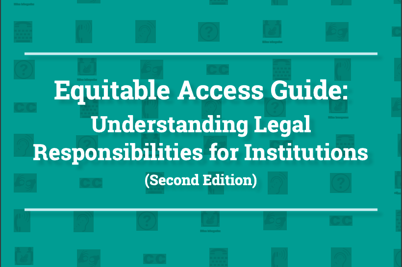The image is a screenshot of a computer displaying a document titled "Equitable Access Guide: Understanding Legal Responsibilities for Institutions" (Second Edition). The document is in a turquoise or aqua color font and contains a rectangle design element.