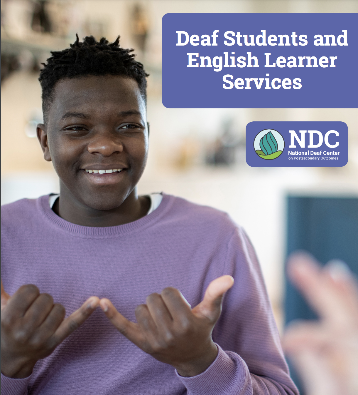 The image shows a person smiling with their hands up. The text in the image mentions "Deaf Students and English Learner Services" and "NDC National Deaf Center."
