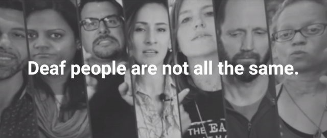 This is a horizontal black & white image with photographs of seven individuals one next to each other. In the middle of the image, there is a sentence that reads as " Deaf people are not all the same"