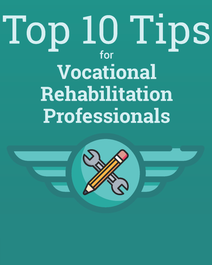 This is an image with dark green background and has the text " Top 10 Tips for Vocational Rehabilitation Professionals " below that there is an image of a circle with a pencil and spanner in it