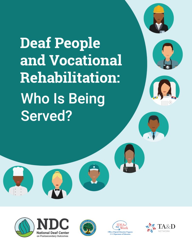This appears to be a banner or a poster, Major portion on the top left is colored in green and has the text " Deaf People and Vocational Rehabilitation: Who is Being Served ?". There are also small circles with an image of various professions like doctors, hair stylists, chefs, and more around the large green-colored portion. Below there are logos of NDC, Department of Education, United States of America, IDEA's that work, and TA&D Network.