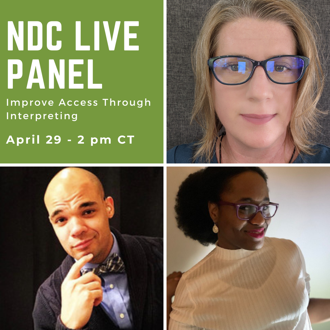 This image shows a banner that is divided into four quadrants, on the top left section there is the text " NDC PANEL LIVE improve Access Through Interpreting April 29- 2 pm CT". The other three sections have images of Alicia Booth a language interpreter, Jermaine Williams a schedule coordinator for Deaf Action Center, and Julia Kennedy a Deaf student at Hampton University.