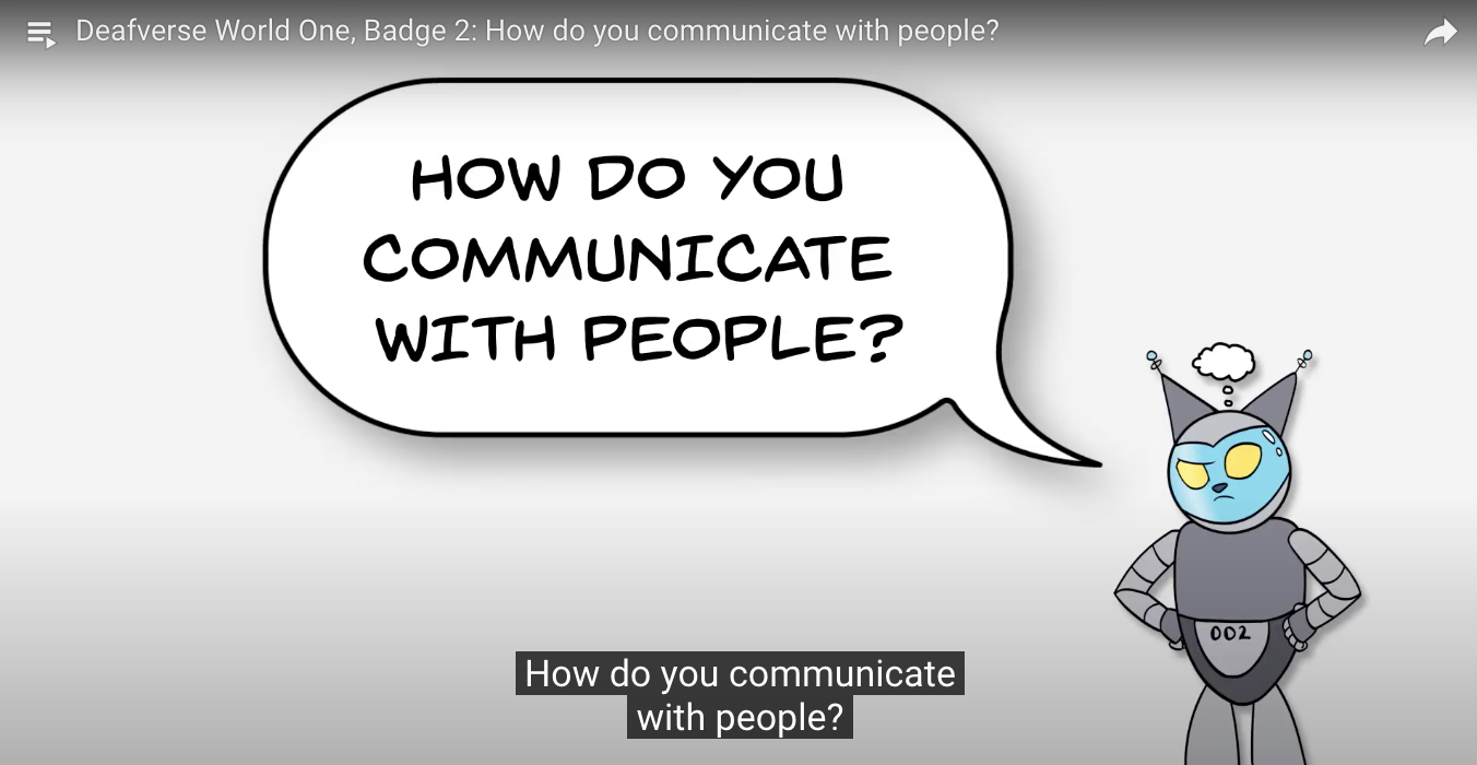 Deafverse World One, Badge 2: How do you communicate with people ...