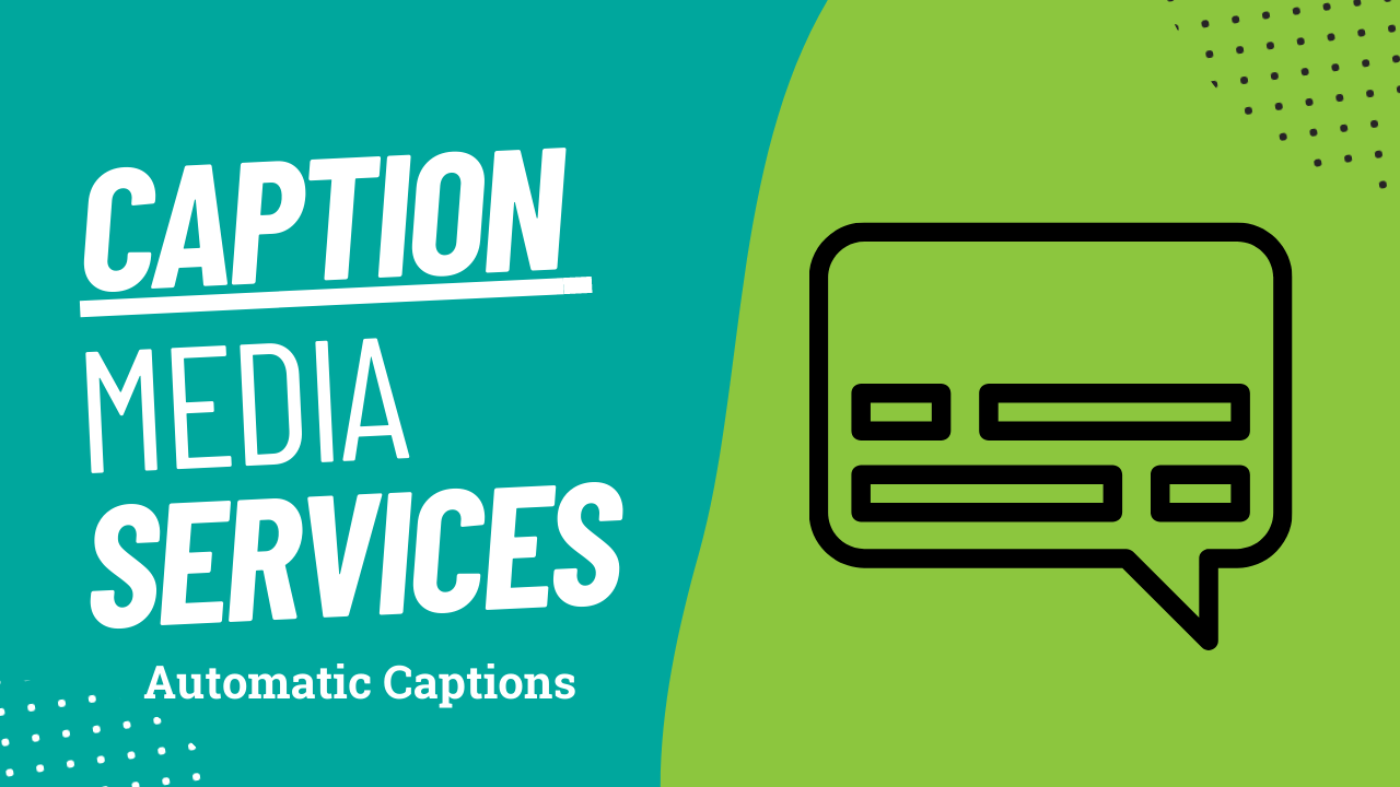 The image is a diagram featuring the words "CAPTION MEDIA SERVICES," with the added text "Automatic Captions." There is a chat bubble clipart on the right.