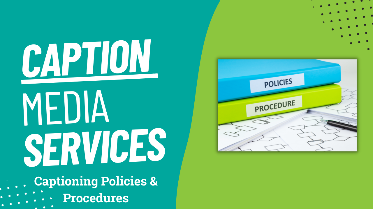 The image is a diagram featuring the words "CAPTION MEDIA SERVICES," with the added text "Captioning policies & Procedures." There is a picture of two books on the right.