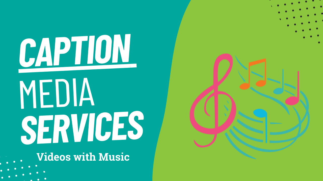 The image is a diagram featuring the words "CAPTION MEDIA SERVICES," with the added text "Videos with Music." There is a music tone clipart on the right side.