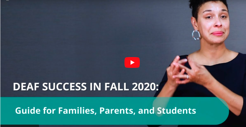 The image contains text that reads "DEAF SUCCESS IN FALL 2020: Guide for Families, Parents, and Students." There is also a person in a black shirt talking in sign language.