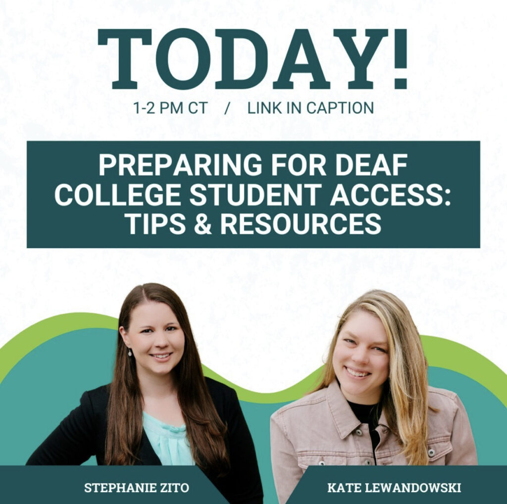 The image is a promotional graphic with text announcing an event titled "Preparing for Deaf College Student Access: Tips & Resources" featuring Stephanie Zito and Kate Lewandowski. The image likely includes a couple of person smiling.