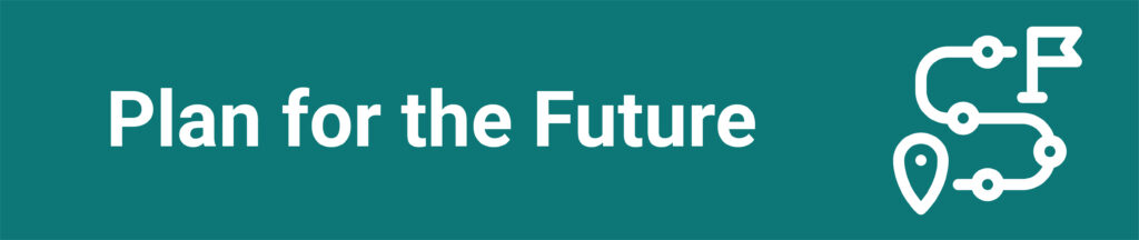 A teal banner with a clipart of a pin point and a line going to a flag with the text, "Plan for the Future"