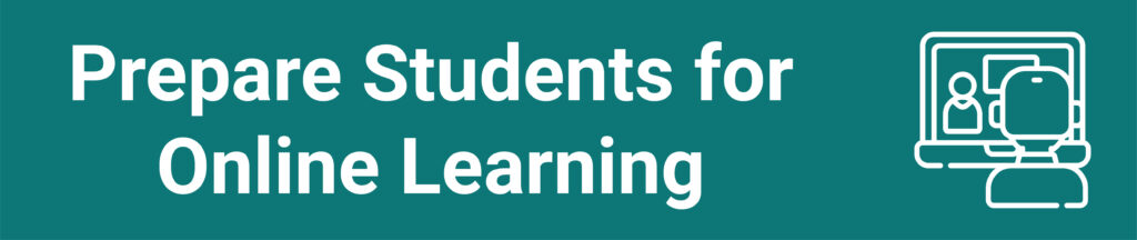 A teal rectangle banner with a clipart of a person looking towards a laptop monitor with the text, "Prepare Students for Online Learning"