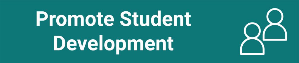 A teal rectangle banner with a clipart of two outlined bodies with the text, "Promote Student Development"