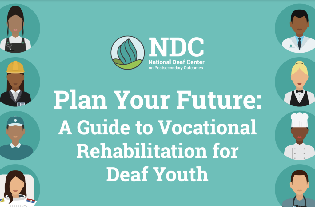 The image appears to be a logo for the National Deaf Center on Postsecondary Outcomes. The logo includes the acronym "NDC" and the text "Plan Your Future: A Guide to Vocational Rehabilitation for Deaf Youth. with eight cartoon drawing of variety faces on the sides