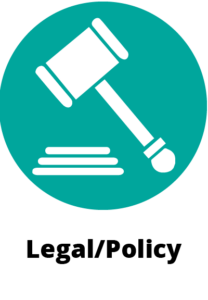 A teal circle with a judge gavel and the text, "Legal/Policy"