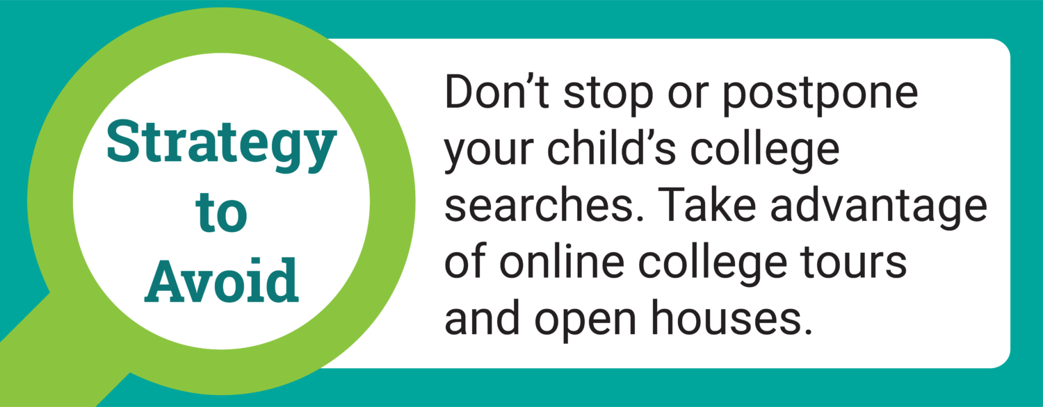 Text: Strategy to Avoid. Don’t stop or postpone your child’s college searches. Take advantage of virtual college tours and online open houses, with a teal border and green magnifying glass.