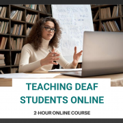 Photo of a Hispanic woman teaching with a laptop in front of her. Below, text: Teaching Deaf Students Online. 2-hour online course.