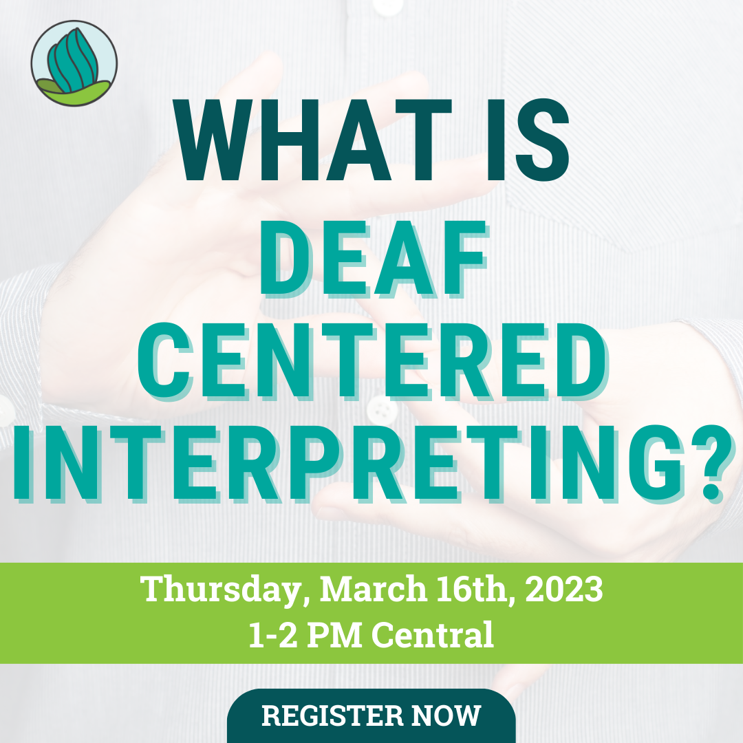 Deaf Centered Interpreting Webinar