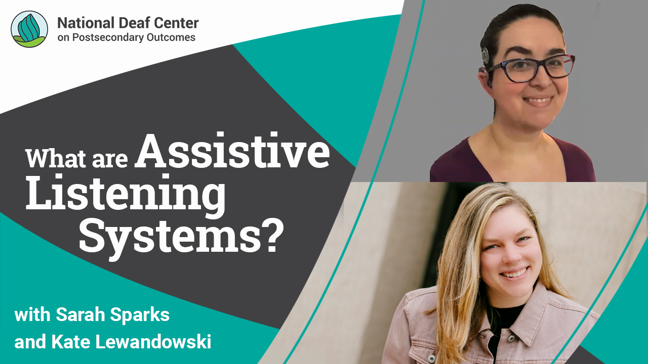 This is a rectangular image resembling a cover picture. At the top, there is the logo of NDC (National Deaf Center). In the center, the text 'What are Assistive Listening Systems?' is displayed prominently. Below the text, there are images of Sartrah Sparks and Kate Lewandowski, who are associated with the topic.