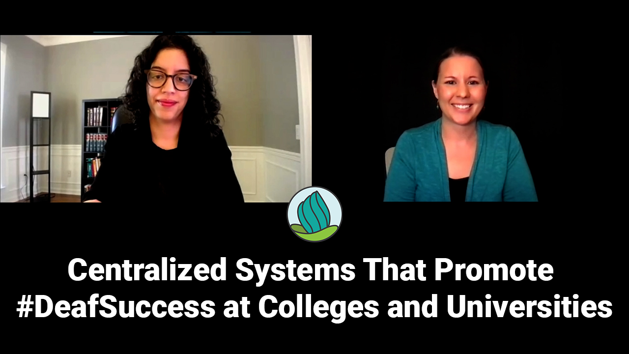 This image is a screenshot from a video conference between two women. Below their image, there is a logo of NDC & below that the text " Centralized Systems That Promote #DeafSuccess at Schools and Universities"