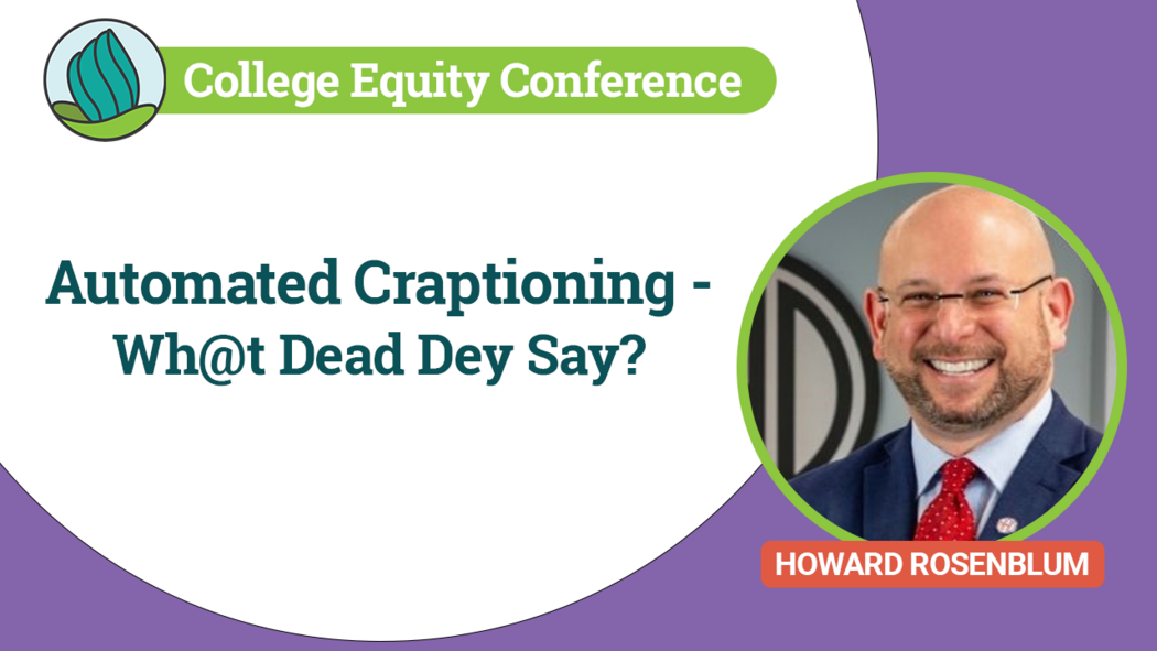 La imagen tiene un fondo morado y una zona circular blanca que muestra el contenido del texto. En la esquina superior izquierda, hay una pancarta verde con el texto "Conferencia de Equidad Universitaria" acompañada del logotipo de NDC. Debajo del banner, el título principal dice "Automated Craptioning - ¿Qué dicen los muertos?" en letras negritas de color teal oscuro. A la derecha, hay una foto circular de un hombre sonriendo con gafas, vestido con un traje y corbata roja, enmarcada por un borde verde claro. Debajo de la foto, un rectángulo naranja contiene el texto "HOWARD ROSENBLUM".